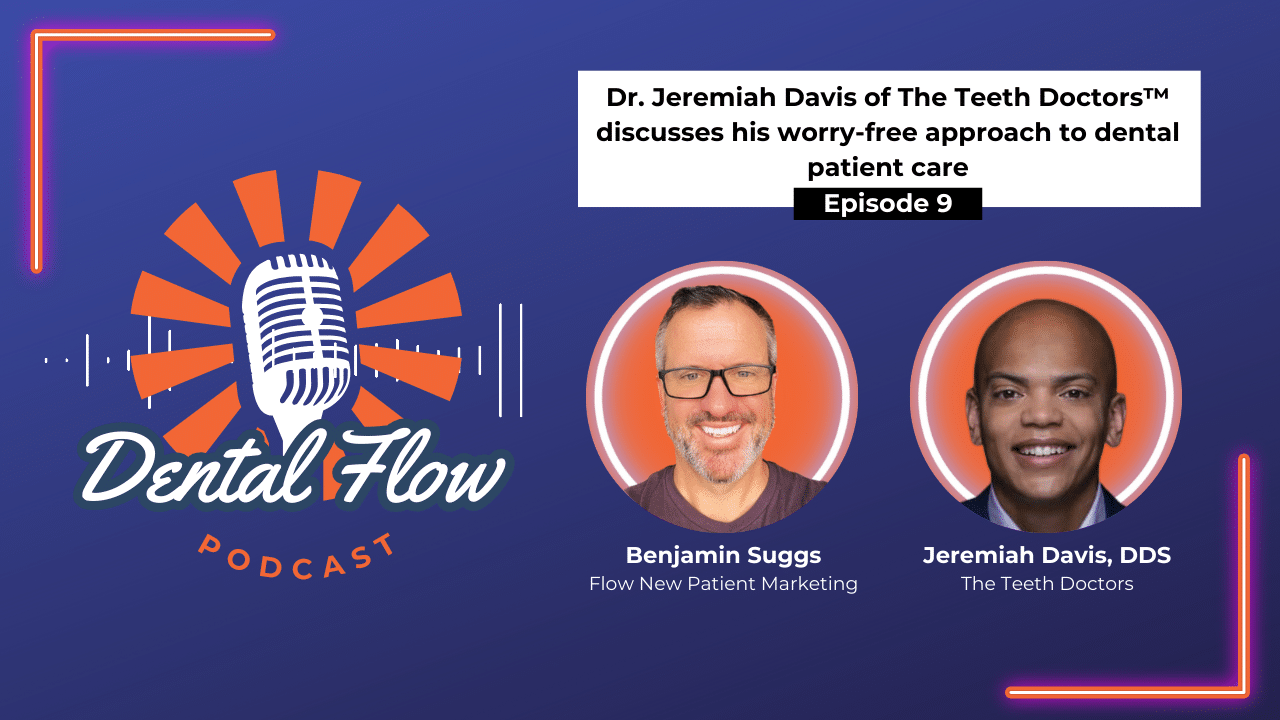 Dr. Jeremiah Davis of The Teeth Doctors™ on his Worry Free from A to Z™ Approach to Dentistry