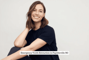 Emergency Tooth Extraction in Fayetteville NC