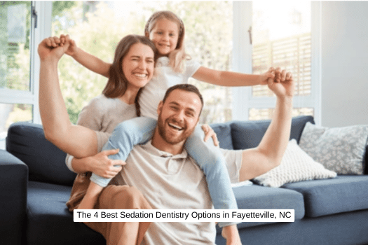 The 4 Best Sedation Dentistry Options in Fayetteville, NC