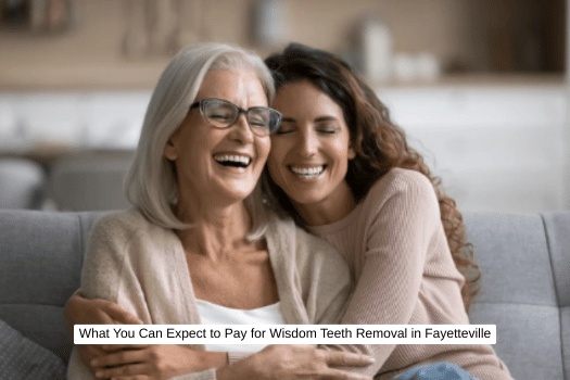 What You Can Expect to Pay for Wisdom Teeth Removal in Fayetteville